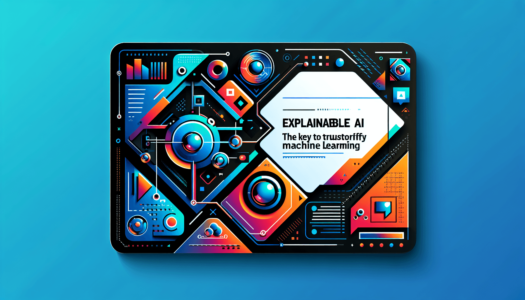 Explainable AI: The Key to Trustworthy Machine Learning