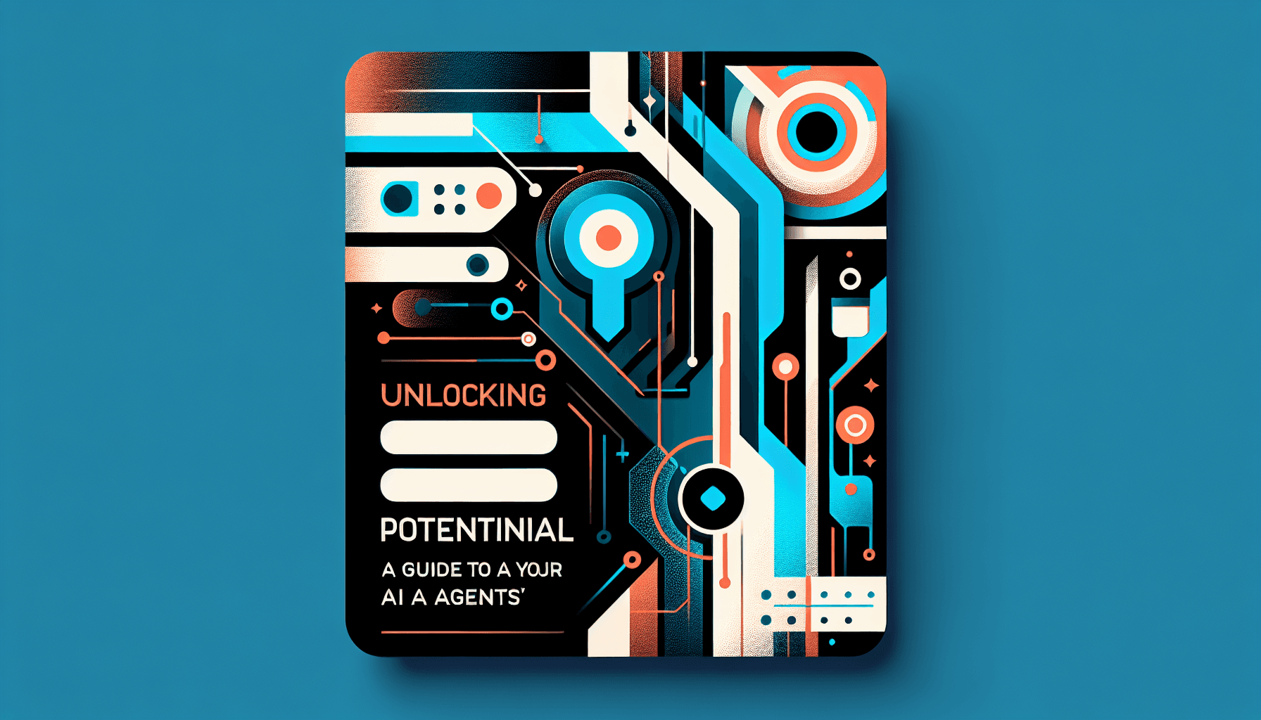 Unlocking AI's Potential: A Guide to AI Agents