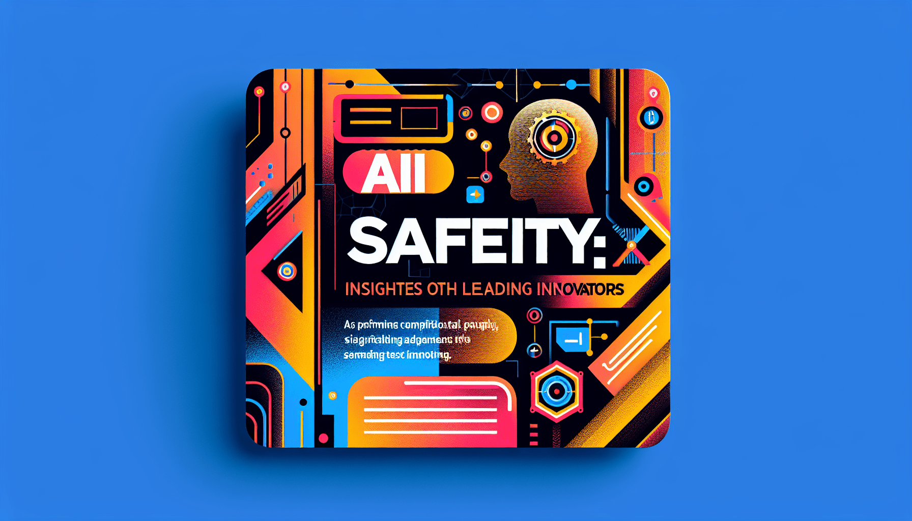 AI Safety: Insights from Leading Innovators
