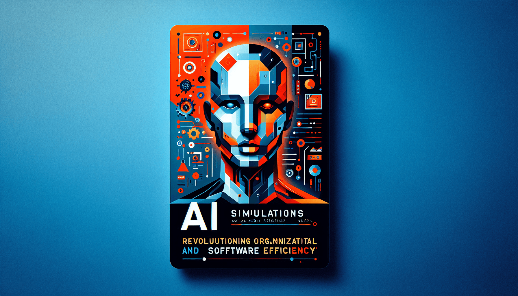 AI Simulations: Revolutionizing Organizational and Software Efficiency