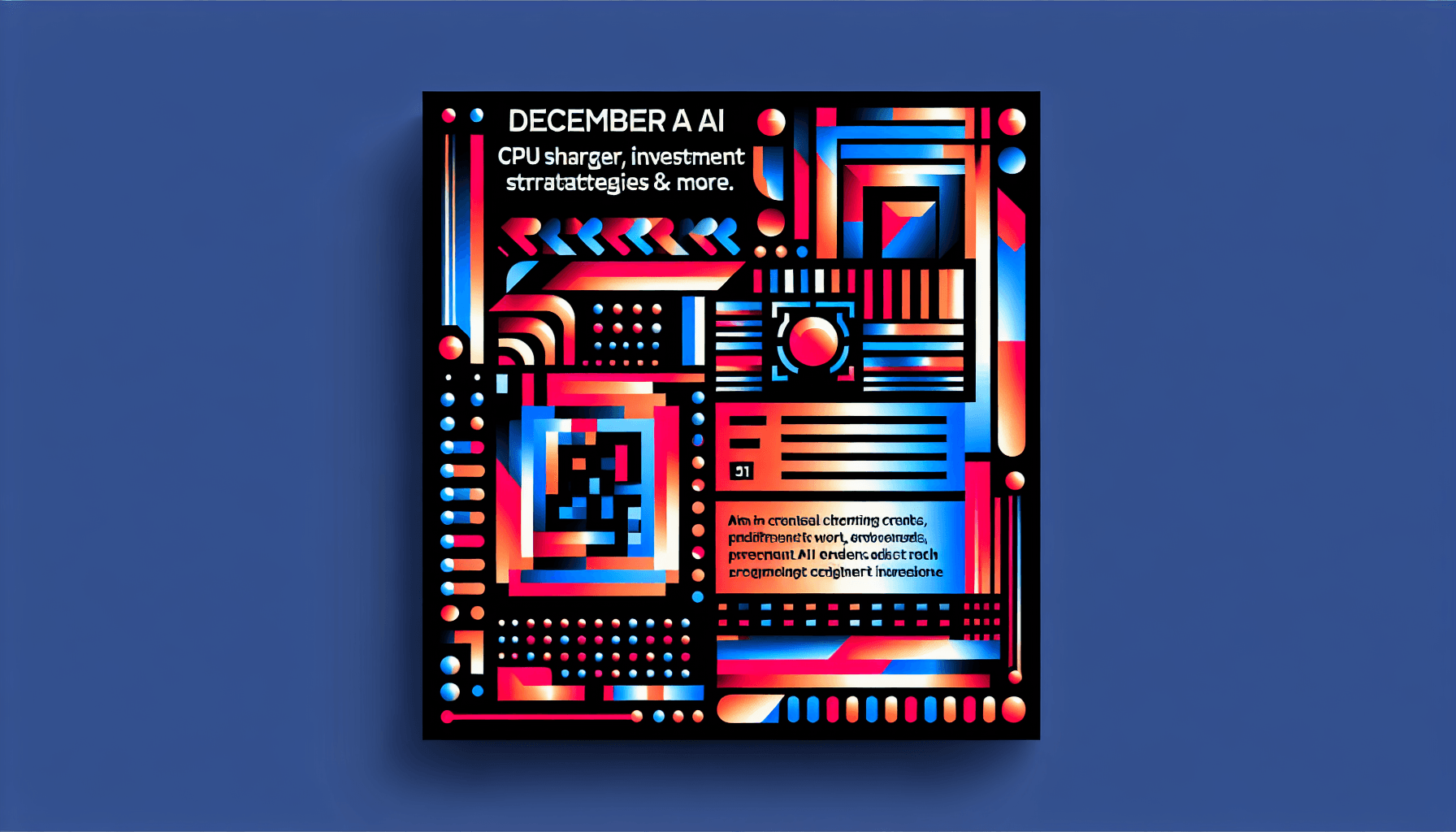 December AI Trends: CPU Shortage, Investment Strategies & More